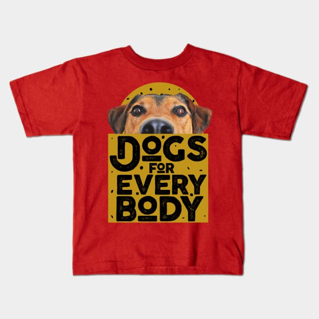 Dogs For Everybody Kids T-Shirt by badCasperTess